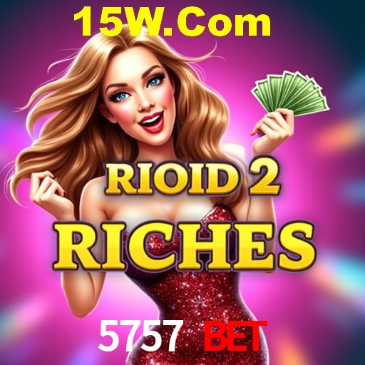 5757 bet,5757.Com